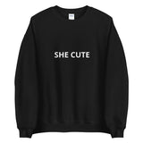 She Cute Sweatshirt