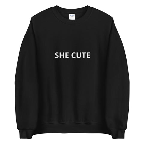 She Cute Sweatshirt