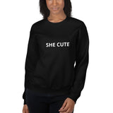 She Cute Sweatshirt