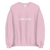 She Cute Sweatshirt